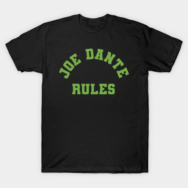 Joe Dante Rules T-Shirt by @johnnehill